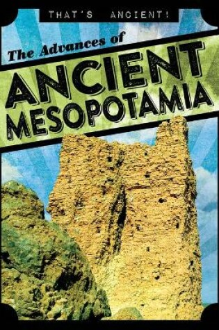 Cover of The Advances of Ancient Mesopotamia