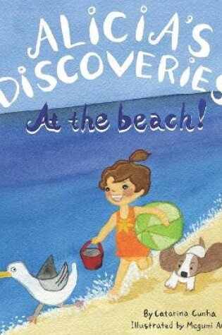 Cover of Alicia's Discoveries At the Beach!