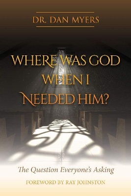 Book cover for Where Was God When I Needed Him?