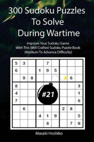 Cover of 300 Sudoku Puzzles To Solve During Wartime #21