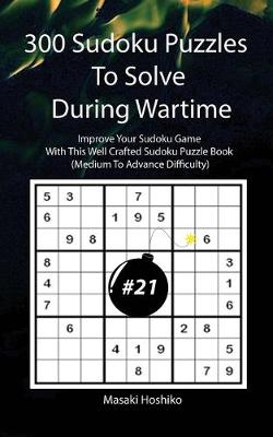 Book cover for 300 Sudoku Puzzles To Solve During Wartime #21