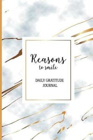 Cover of Reasons To Smile Daily Gratitude Journal