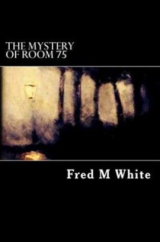 Cover of The Mystery of Room 75