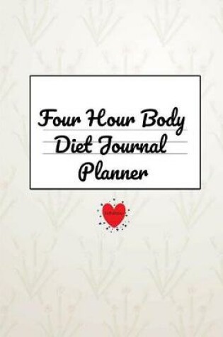 Cover of Four Hour Body Diet Journal Planner