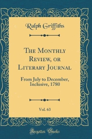 Cover of The Monthly Review, or Literary Journal, Vol. 63