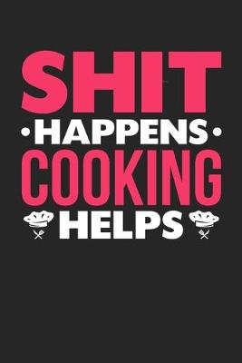 Book cover for Shit Happens Cooking Helps