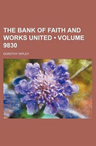 Cover of The Bank of Faith and Works United (Volume 9830)