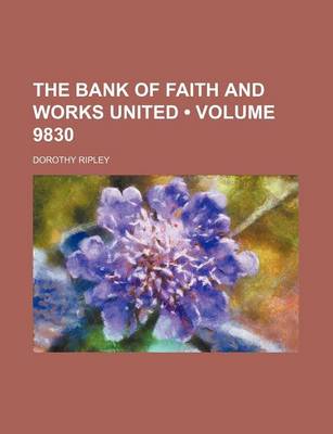 Book cover for The Bank of Faith and Works United (Volume 9830)