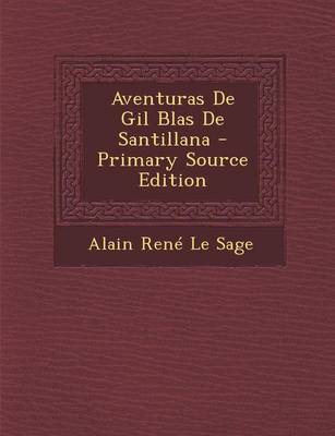 Book cover for Aventuras de Gil Blas de Santillana - Primary Source Edition