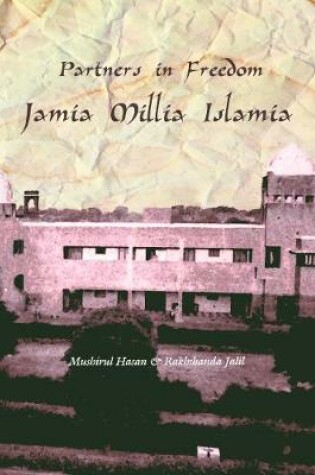 Cover of Partners In Freedom: Jamia Millia Islamia