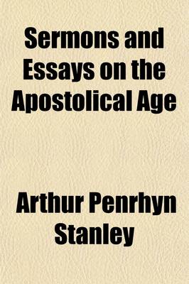 Book cover for Sermons and Essays on the Apostolical Age (Volume 56974)