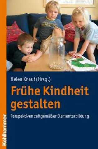 Cover of Fruhe Kindheit Gestalten