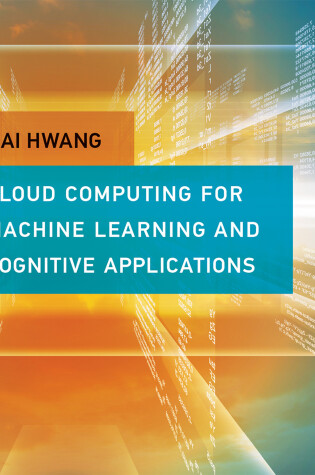 Cover of Cloud Computing for Machine Learning and Cognitive Applications