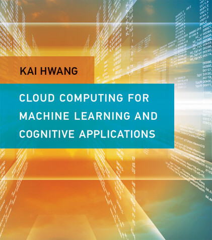 Book cover for Cloud Computing for Machine Learning and Cognitive Applications