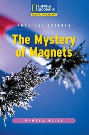 Cover of Reading Expeditions (Science: Physical Science): The Mystery of Magnets