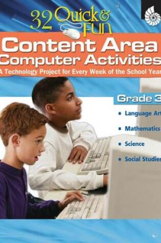 Cover of 32 Quick and Fun Content Area Computer Activities Grade 3