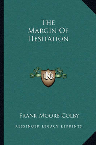 Cover of The Margin of Hesitation the Margin of Hesitation