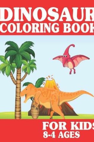 Cover of coloring books for kids dinosaur ages 4-8