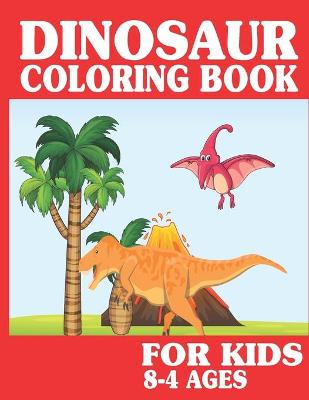 Book cover for coloring books for kids dinosaur ages 4-8