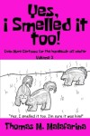 Book cover for Yes, I Smelled It Too! Volume 3