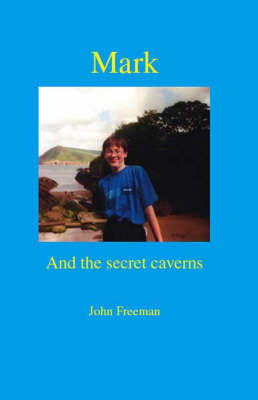 Book cover for Mark and the Secret Caverns