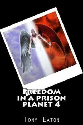 Cover of Freedom in a Prison Planet 4