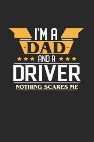 Cover of I'm a Dad and a Driver Nothing Scares Me