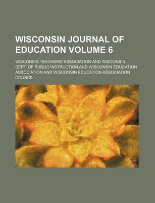 Book cover for Wisconsin Journal of Education Volume 6