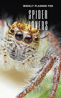 Book cover for Weekly Planner for Spider Lovers