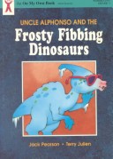 Cover of Uncle Alphonso and the Frosty, Fibbing Dinosaurs