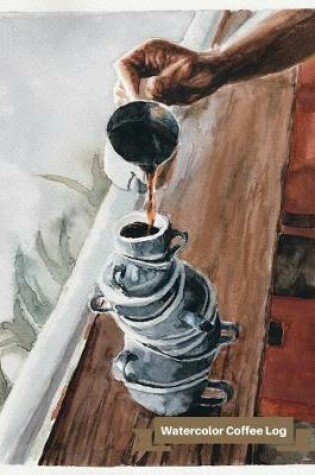 Cover of Watercolor Coffee Log