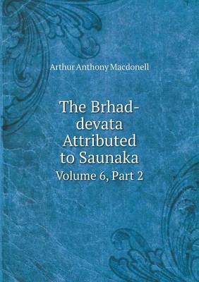 Book cover for The Brhad-devata Attributed to Saunaka Volume 6, Part 2