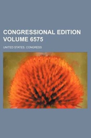 Cover of Congressional Edition Volume 6575