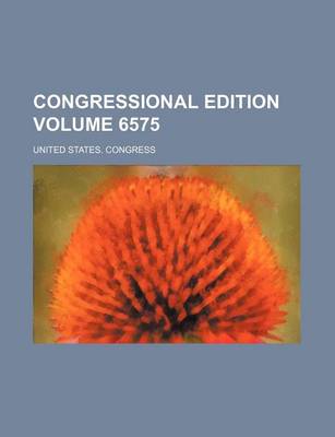 Book cover for Congressional Edition Volume 6575