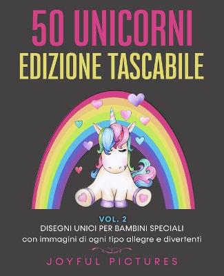 Cover of 50 Unicorni da Colorare - Edizione Tascabile VOL.2