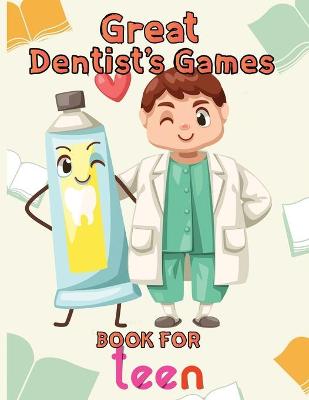 Book cover for Great Dentist's Games Book For Teen