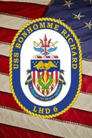 Cover of U S Navy Amphibious Assault Ship USS Bonhomme Richard (LHD 6) Badge Crest Journal