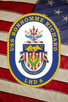 Book cover for U S Navy Amphibious Assault Ship USS Bonhomme Richard (LHD 6) Badge Crest Journal