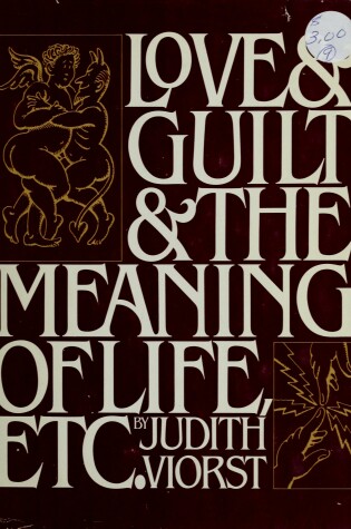 Cover of Love & Guilt & the Meaning of Life, Etc.
