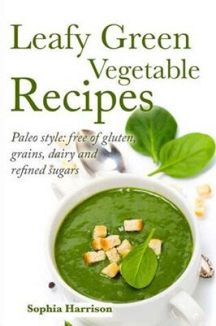 Cover of Leafy Green Vegetable Recipes