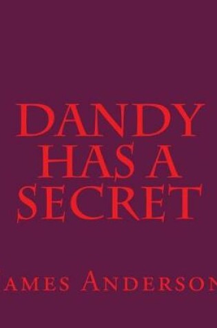 Cover of Dandy Has A Secret