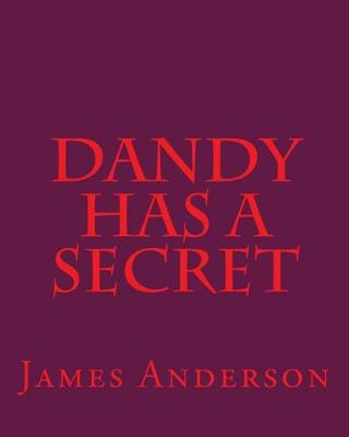 Book cover for Dandy Has A Secret