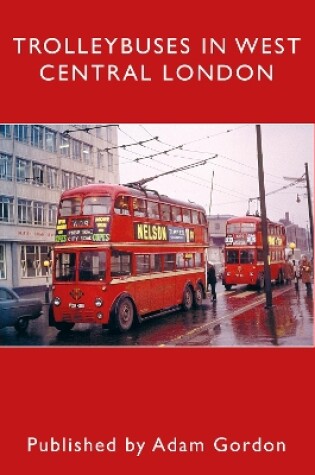 Cover of TROLLEYBUSES IN WEST CENTRAL LONDON