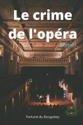 Book cover for Le Crime De L'Opera Tome I