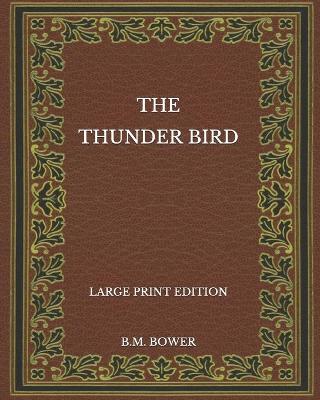 Book cover for The Thunder Bird - Large Print Edition
