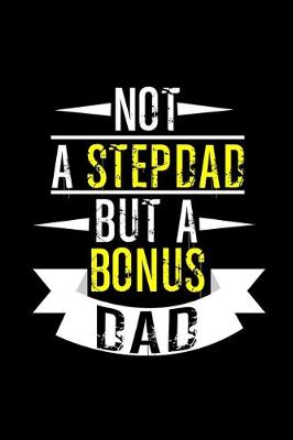 Book cover for Not a Stepdad but a Bonus Dad