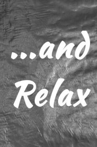 Cover of ... And Relax