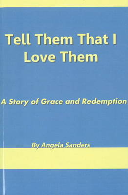 Book cover for Tell Them That I Love Them