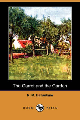 Book cover for The Garret and the Garden (Dodo Press)