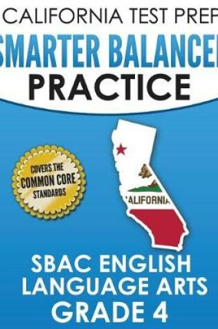 Cover of CALIFORNIA TEST PREP Smarter Balanced Practice SBAC English Language Arts Grade 4